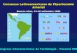 Consenso Latinoamericano de Hipertensión Arterial Buenos Aires, 15-16 setiembre 2000 Consenso Latinoamericano de Hipertensión Arterial Buenos Aires, 15-16