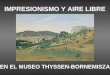 IMPRESIONISMO Y AIRE LIBRE EN EL MUSEO THYSSEN-BORNEMISZA