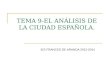 TEMA 9-EL ANÁLISIS DE LA CIUDAD ESPAÑOLA. IES FRANCES DE ARANDA 2013-2014