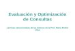 Evaluación y Optimización de Consultas Láminas seleccionadas de las láminas de la Prof. María Esther Vidal