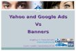 Yahoo and Google Ads Vs Banners Angélica S. Flores Briceño  CILAS / UNAM / WAGEINDICATOR