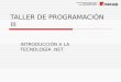 TALLER DE PROGRAMACIÓN III INTRODUCCIÓN A LA TECNOLOGÍA.NET