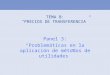 TEMA B: “PRECIOS DE TRANSFERENCIA” Panel 3: “Problemáticas en la aplicación de métodos de utilidades”