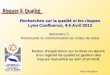 Recherches sur la qualité et les risques Lyon Confluence, 4-6 Avril 2013 Séminaire C. Promouvoir la communication en milieu de soins Marc Moulaire Retour