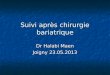 Suivi après chirurgie bariatrique Dr Halabi Maen Joigny 23.05.2013