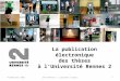 Formations 2012SCD Rennes 2 –Laurence Leroux1 La publication électronique des thèses à lUniversité Rennes 2