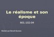 Le réalisme et son époque 601-102-04 Réalisé par Benoît Dumais
