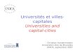 Universités et villes- capitales Universities and capital- cities Christian Vandermotten Université Libre de Bruxelles UNICA, septembre 2007