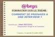 @beps FORMATION SUR LE THEME : COMMENT SE PREPARER A UNE INTERVIEW ? Animée par : Aimé HESSOU, Responsable chargé de la Formation Responsable chargé de