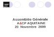 Assemblée Générale A&CP AQUITAINE 20 Novembre 2009