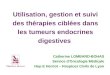 Utilisation, gestion et suivi des thérapies ciblées dans les tumeurs endocrines digestives Catherine LOMBARD-BOHAS Service dOncologie Médicale Hop E Herriot