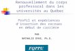 Renouvellement du corps professoral dans les universités au Québec Profil et expériences dinsertion des recrues en début de carrière PAR NATHALIE DYKE,
