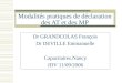 Modalités pratiques de déclaration des AT et des MP Dr GRANDCOLAS François Dr DEVILLE Emmanuelle Capacitaires.Nancy JDV 11/09/2006