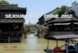 "La Chine au Coeur"sejourchine@hotmail.fr SĖJOURS ĖTĖ CHINE 2012,,