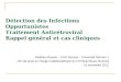 Détection des Infections Opportunistes Traitement Antirétroviral Rappel général et cas cliniques Matthieu Revest – CHU Rennes – Université Rennes 1 DIU