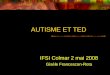 AUTISME ET TED IFSI Colmar 2 mai 2008 Gisèle Francescon-Rota