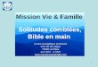 1 Solitudes comblées, Bible en main Mission Vie & Famille Centre évangélique protestant 218 rue de Laigné 72000 Le Mans Juin 2007 - © MVF 