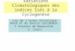 Variations Climatologiques des indices liés à la Cyclogenèse Cas de lOcéan Atlantique Nord et du Bassin Caribbéen. C Asselin de Beauville S. Conil