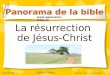1 La résurrection de Jésus-Christ Panorama de la bible Avril 09 Didier Gern dernière mise à jour: août 09 