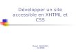 Développer un site accessible en XHTML et CSS Raoul MASSON : 11/2006