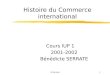 Histoire du Commerce international Cours IUP 1 2001-2002 Bénédicte SERRATE 1B.Serrate