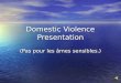 Domestic Violence Presentation (Pas pour les âmes sensibles.)