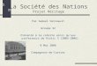 La Société des Nations Projet Héritage Par Samuel Verreault Groupe 32 Présenté à la cohorte ainsi quaux professeurs de Protic 5 (2005-2006) 8 Mai 2006