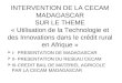 INTERVENTION DE LA CECAM MADAGASCAR SUR LE THEME « Utilisation de la Technologie et des Innovations dans le crédit rural en Afrique » I- PRESENTATION DE