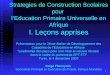 1 Strategies de Construction Scolaires pour lEducation Primaire Universelle en Afrique I. Leçons apprises Présentation pour le 2ème Atelier de Développement