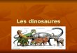 Les dinosaures. Le chasseur véloce eoraptor Nom: Le chasseur véloce eoraptor Nom: Le chasseur véloce eoraptor Taille: 1,80 m. Taille: 1,80 m. Poids:150
