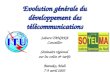 Evolution générale du développement des télécommunications Saburo TANAKA Conseiller Séminaire régional sur les coûts & tarifs Bamako, Mali 7-9 avril 2003