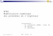 NF04 - Automne - UTC1 Version 09/2006 (E.L.) NF04 Modélisation numérique des problèmes de lingénieur Intervenants : E. Lefrançois (4988) : resp. UV M
