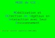 MODE de VIE : MOdélisation et DEtection de Végétaux en Interaction avec leur Environnement Action de Recherche Coopérative (2005-2006)