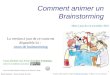 Utilisation ou copie interdites sans citation janvier 14 Rémi Bachelet – Ecole Centrale de Lille 1 Comment animer un Brainstorming La version à jour de