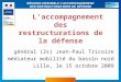 1 Laccompagnement des restructurations de la défense général (2s) Jean-Paul Tricoire médiateur mobilité du bassin nord Lille, le 15 octobre 2009