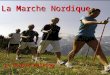 La Marche Nordique Le Nordic Walking Le Nordic Walking