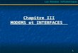 Chapitre III MODEMS et INTERFACES Les Réseaux Informatiques 1