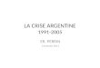 LA CRISE ARGENTINE 1991-2005 ER. PERRIN 14 janvier 2011