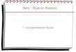 Java : Aspects Avancés La programmation Réseau. Communication par sockets Les classes de java.net.* permettent très facilement de se connecter à une machine