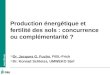 Www.fibl.org Production énergétique et fertilité des sols : concurrence ou complémentarité ? >Dr. Jacques G. Fuchs, FiBL-Frick >Dr. Konrad Schleiss, UMWEKO