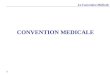 La Convention Médicale 1 CONVENTION MEDICALE. La Convention Médicale 2 La convention : les innovations Le parcours de soins coordonné : médecin traitant