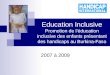 Education Inclusive Promotion de léducation inclusive des enfants présentant des handicaps au Burkina-Faso 2007 à 2009
