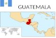 GUATEMALA. Géographie du Guatemala Le Guatemala est situé en Amérique Centrale, à la limite du Mexique au Nord et à l'Ouest, du Salvador et de l'Honduras