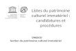 UNESCO Section du patrimoine culturel immatériel Listes du patrimoine culturel immatériel : candidatures et procédures