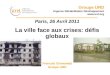 Groupe URD Urgence Réhabilitation Développement   Paris, 26 Avril 2011 La ville face aux crises: défis globaux Francois Grünewald Groupe URD