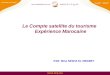 Www.hcp.ma Le Compte satellite du tourisme Expérience Marocaine PAR: Mme NEZHA EL MRABET