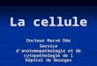 La cellule Docteur Hervé Dée Service danatomopathologie et de cytopathologie de l hôpital de Bourges