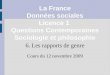 La France Données sociales Licence 1 Questions Contemporaines Sociologie et philosophie 6. Les rapports de genre Cours du 12 novembre 2009