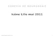 1 COREVIH Bourgogne, ICONE 2011, Lille C O R E V I H D E B O U R G O G N E Icône Lille mai 2011