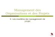 1 Management des Organisations et des Projets II: Les modèles de management de projet
